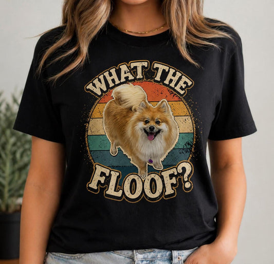 What the Floof Dog Shirt, Funny Pomeranian T-Shirt, Cute Fluffy Dog Meme Tee, Dog Lover Gift, Pet Humor Graphic Shirt, Unisex Tee